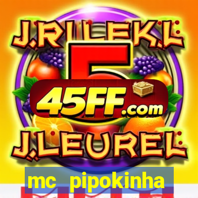 mc pipokinha privacy vazado